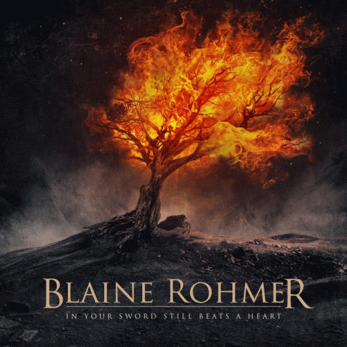 Blaine Rohmer : In Your Sword Still Beats a Heart